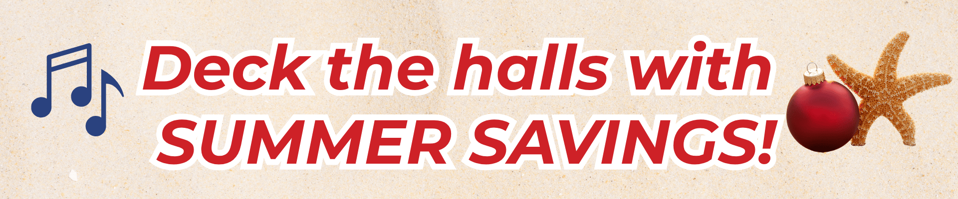 Deck the halls with summer savings